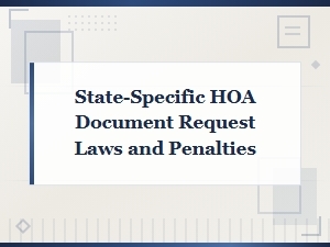 Escalating Hoa Document Requests: Know Your State Laws