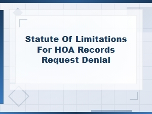 Hoa Records Denial Time Limits