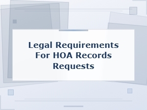 Legal Requirements for Hoa Records Requests